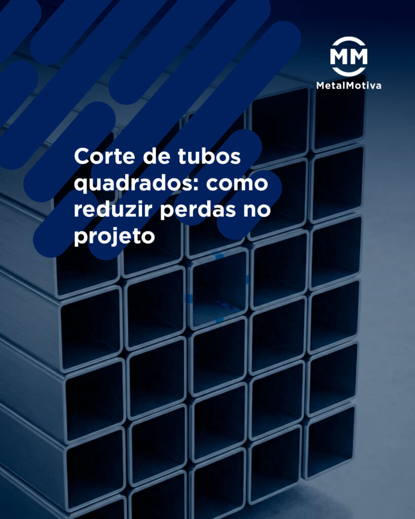 corte de tubos quadrados e retangulares sob medida Metalmotiva